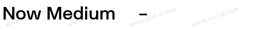 Now Medium 中字体转换